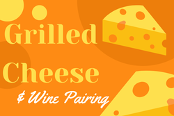 Grilled Cheese & Wine Pairing 3/30/24